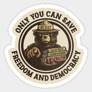 Only You Can Save Democracy Sticker